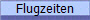 Flugzeiten