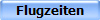 Flugzeiten